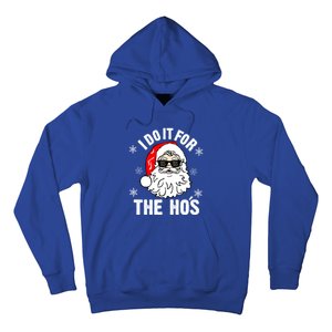 I Do It For The Hos Sweater Cute Gift Santa Do It For The Ho's Gift Cool Gift Hoodie