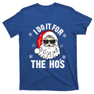 I Do It For The Hos Sweater Cute Gift Santa Do It For The Ho's Gift Cool Gift T-Shirt