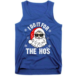 I Do It For The Hos Sweater Cute Gift Santa Do It For The Ho's Gift Cool Gift Tank Top