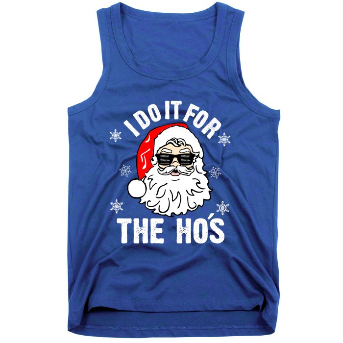 I Do It For The Hos Sweater Cute Gift Santa Do It For The Ho's Gift Cool Gift Tank Top