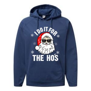 I Do It For The Hos Sweater Cute Gift Santa Do It For The Ho's Gift Cool Gift Performance Fleece Hoodie