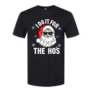 I Do It For The Hos Sweater Cute Gift Santa Do It For The Ho's Gift Cool Gift Softstyle CVC T-Shirt