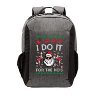 I Do It For The Hos Funny Santa Ugly Christmas Vector Backpack