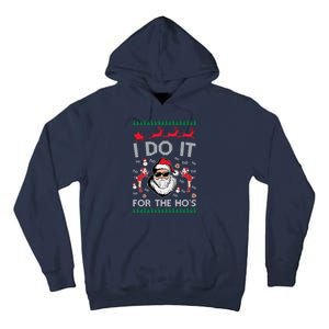 I Do It For The Hos Funny Santa Ugly Christmas Tall Hoodie