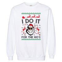 I Do It For The Hos Funny Santa Ugly Christmas Garment-Dyed Sweatshirt