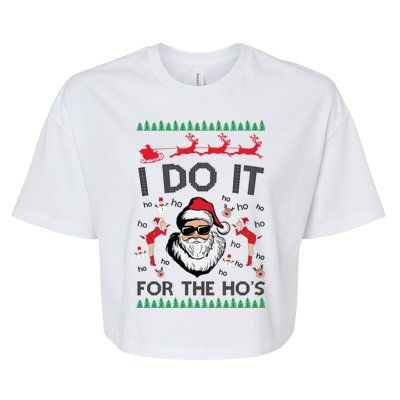 I Do It For The Hos Funny Santa Ugly Christmas Bella+Canvas Jersey Crop Tee