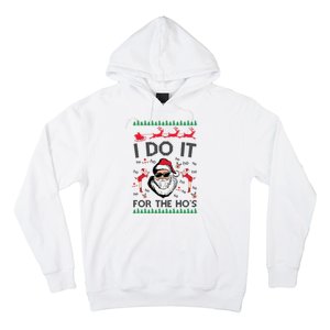 I Do It For The Hos Funny Santa Ugly Christmas Hoodie