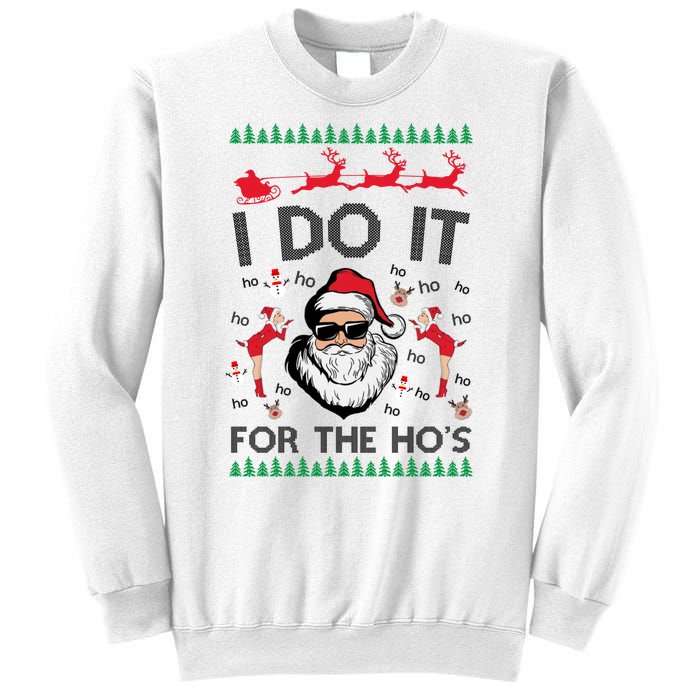 I Do It For The Hos Funny Santa Ugly Christmas Sweatshirt