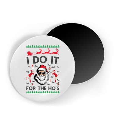 I Do It For The Hos Funny Santa Ugly Christmas Magnet