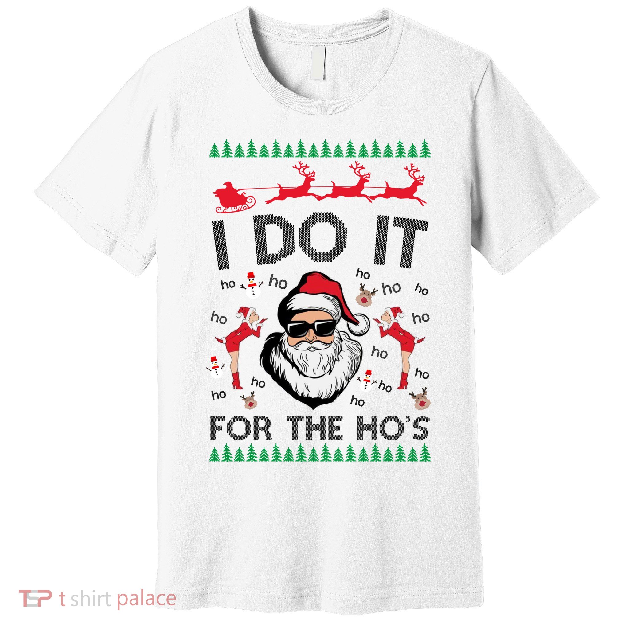 I Do It For The Hos Funny Santa Ugly Christmas Premium T-Shirt