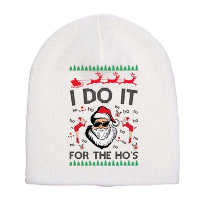 I Do It For The Hos Funny Santa Ugly Christmas Short Acrylic Beanie