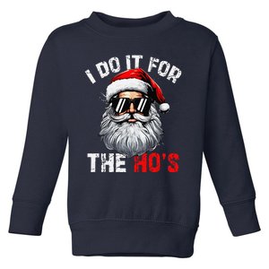 I Do It For The Hos Funny Inappropriate Christmas Santa Face Toddler Sweatshirt