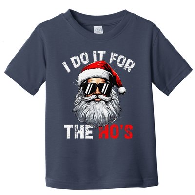 I Do It For The Hos Funny Inappropriate Christmas Santa Face Toddler T-Shirt