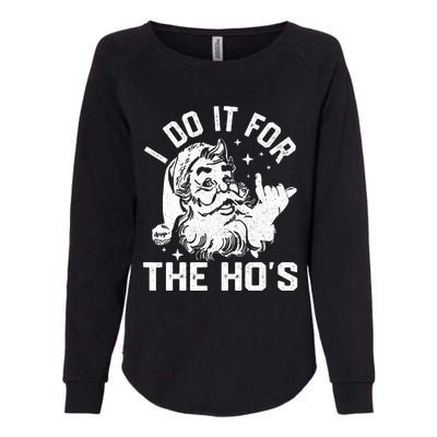 I Do It For The Ho's Funny Inappropriate Christmas  Santa Womens California Wash Sweatshirt