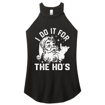 I Do It For The Ho's Funny Inappropriate Christmas  Santa Women's Perfect Tri Rocker Tank