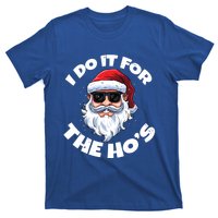 I Do It For The HoS Inappropriate Christmas Santa Claus Gift T-Shirt