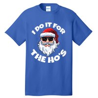 I Do It For The HoS Inappropriate Christmas Santa Claus Gift Tall T-Shirt