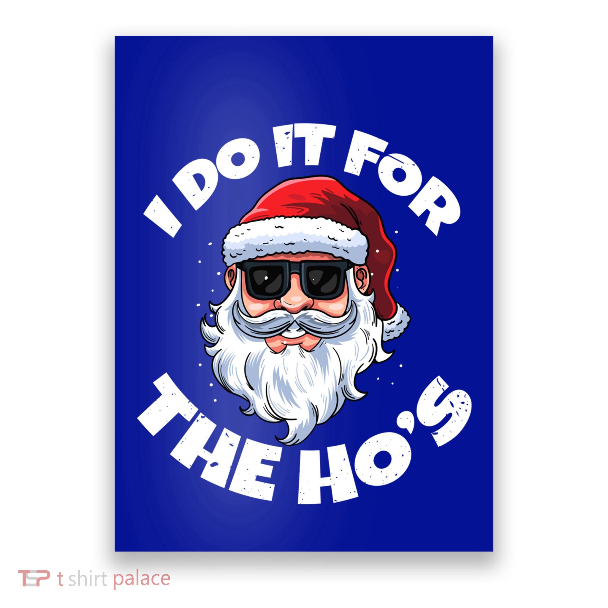 I Do It For The HoS Inappropriate Christmas Santa Claus Gift Poster