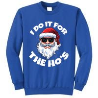 I Do It For The HoS Inappropriate Christmas Santa Claus Gift Tall Sweatshirt