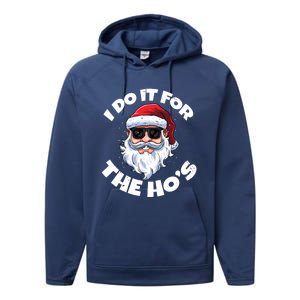 I Do It For The HoS Inappropriate Christmas Santa Claus Gift Performance Fleece Hoodie