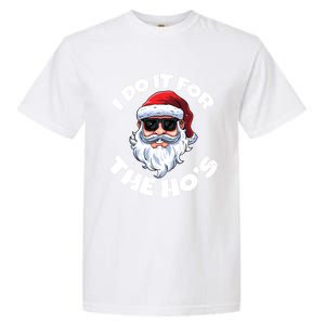 I Do It For The HoS Inappropriate Christmas Santa Claus Gift Garment-Dyed Heavyweight T-Shirt