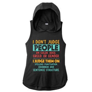 I Don't Judge People Grammar English Teacher Ladies PosiCharge Tri-Blend Wicking Draft Hoodie Tank