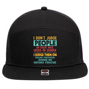 I Don't Judge People Grammar English Teacher 7 Panel Mesh Trucker Snapback Hat