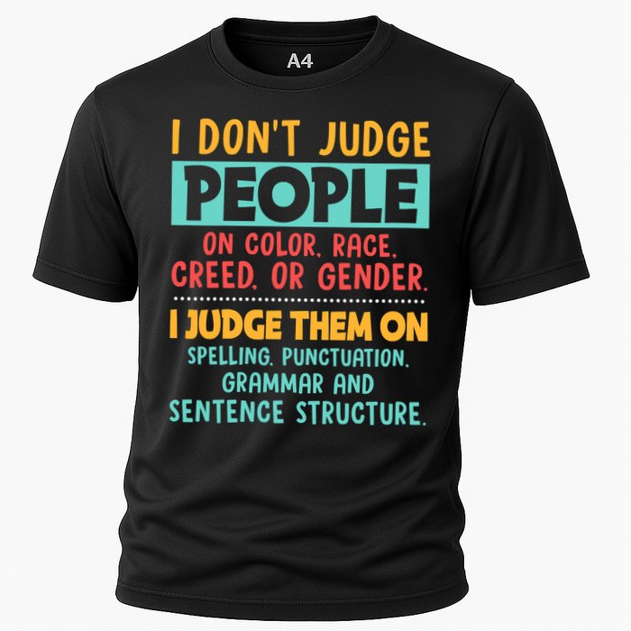 I Don't Judge People Grammar English Teacher Cooling Performance Crew T-Shirt