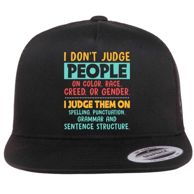 I Don't Judge People Grammar English Teacher Flatbill Hat