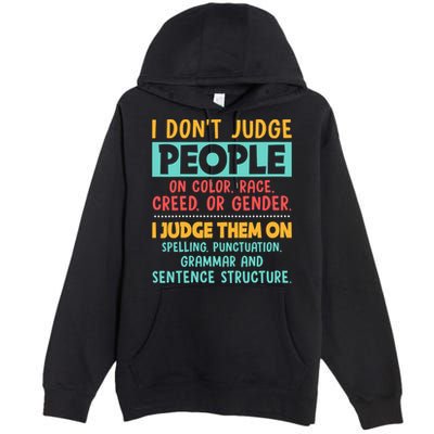 I Don't Judge People Grammar English Teacher Premium Pullover Hoodie