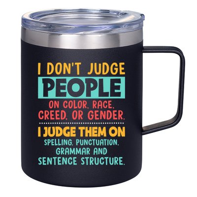 I Don't Judge People Grammar English Teacher 12oz Stainless Steel Coffee Mug