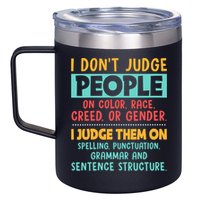I Don't Judge People Grammar English Teacher 12oz Stainless Steel Coffee Mug