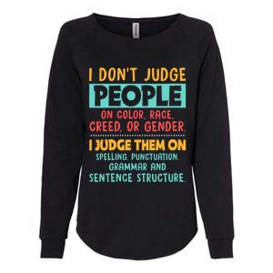 I Don't Judge People Grammar English Teacher Womens California Wash Sweatshirt