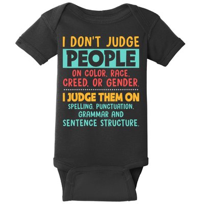 I Don't Judge People Grammar English Teacher Baby Bodysuit