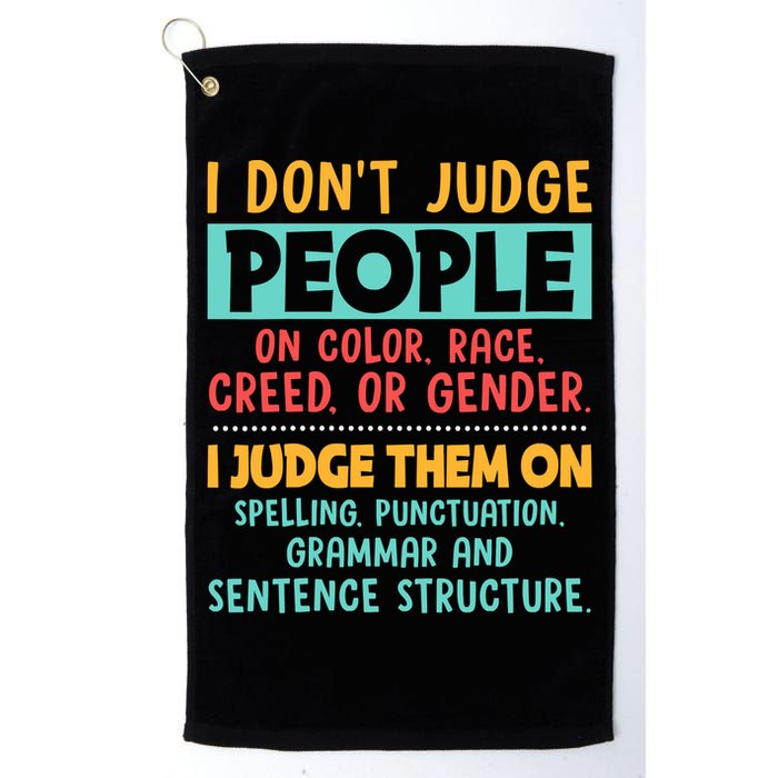 I Don't Judge People Grammar English Teacher Golf Towel