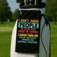 I Don't Judge People Grammar English Teacher Golf Towel