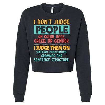 I Don't Judge People Grammar English Teacher Cropped Pullover Crew