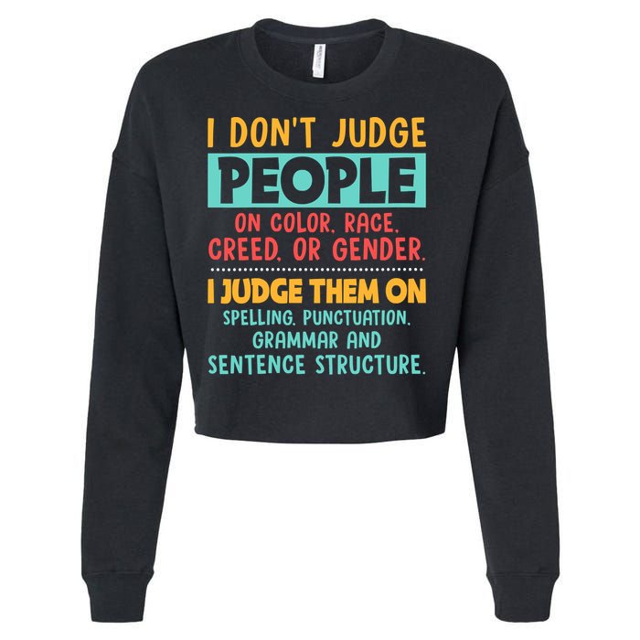 I Don't Judge People Grammar English Teacher Cropped Pullover Crew
