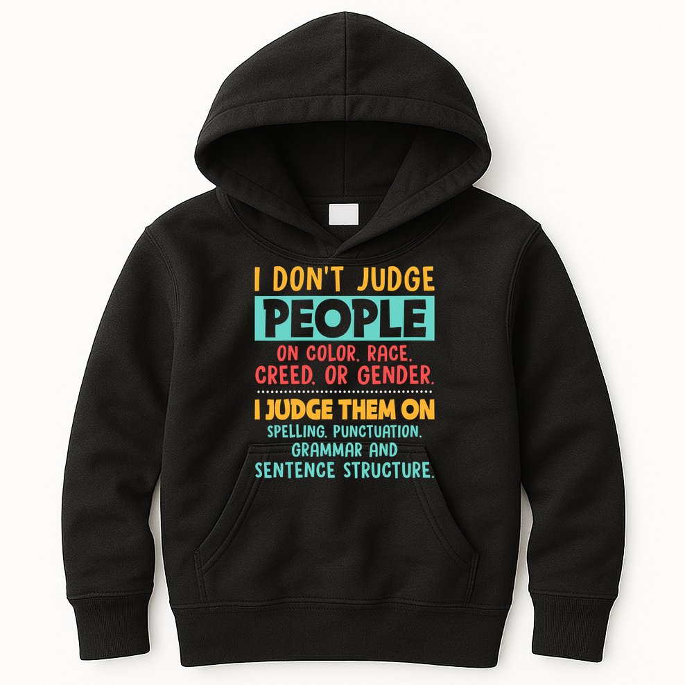 I Don't Judge People Grammar English Teacher Kids Hoodie