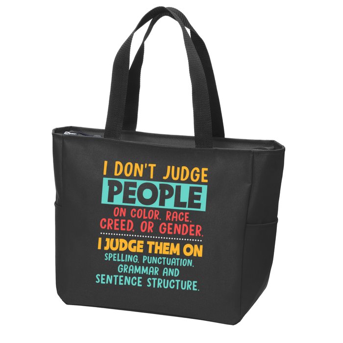 I Don't Judge People Grammar English Teacher Zip Tote Bag