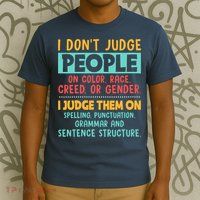 I Don't Judge People Grammar English Teacher T-Shirt