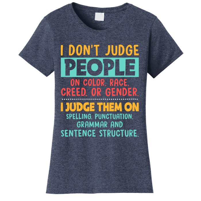 I Don't Judge People Grammar English Teacher Women's T-Shirt