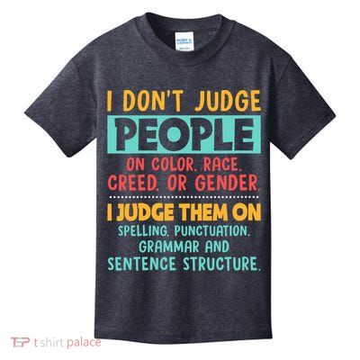 I Don't Judge People Grammar English Teacher Kids T-Shirt