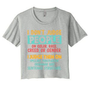 I Don't Judge People Grammar English Teacher Women's Crop Top Tee