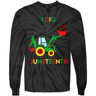 I Dig Juneteenth Fists Tractor Funny Tie-Dye Long Sleeve Shirt