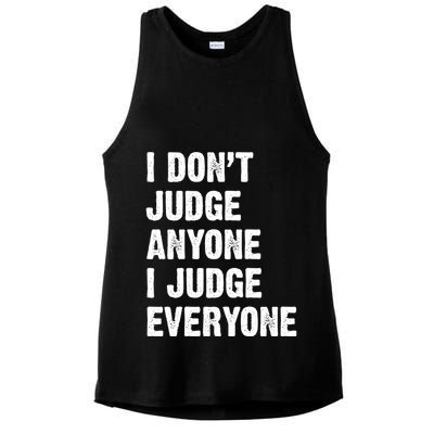 I Don't Judge Anyone I Judge Everyone Ladies PosiCharge Tri-Blend Wicking Tank