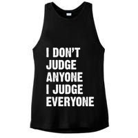 I Don't Judge Anyone I Judge Everyone Ladies PosiCharge Tri-Blend Wicking Tank