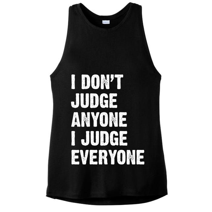 I Don't Judge Anyone I Judge Everyone Ladies PosiCharge Tri-Blend Wicking Tank