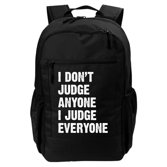 I Don't Judge Anyone I Judge Everyone Daily Commute Backpack