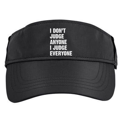 I Don't Judge Anyone I Judge Everyone Adult Drive Performance Visor